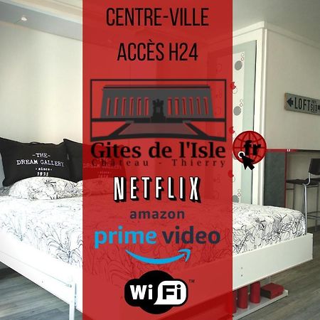 Gites De L'Isle Centre-Ville - Wifi Fibre - Netflix, Disney, Amazon - Sejours Pro Chateau-Thierry Exterior photo