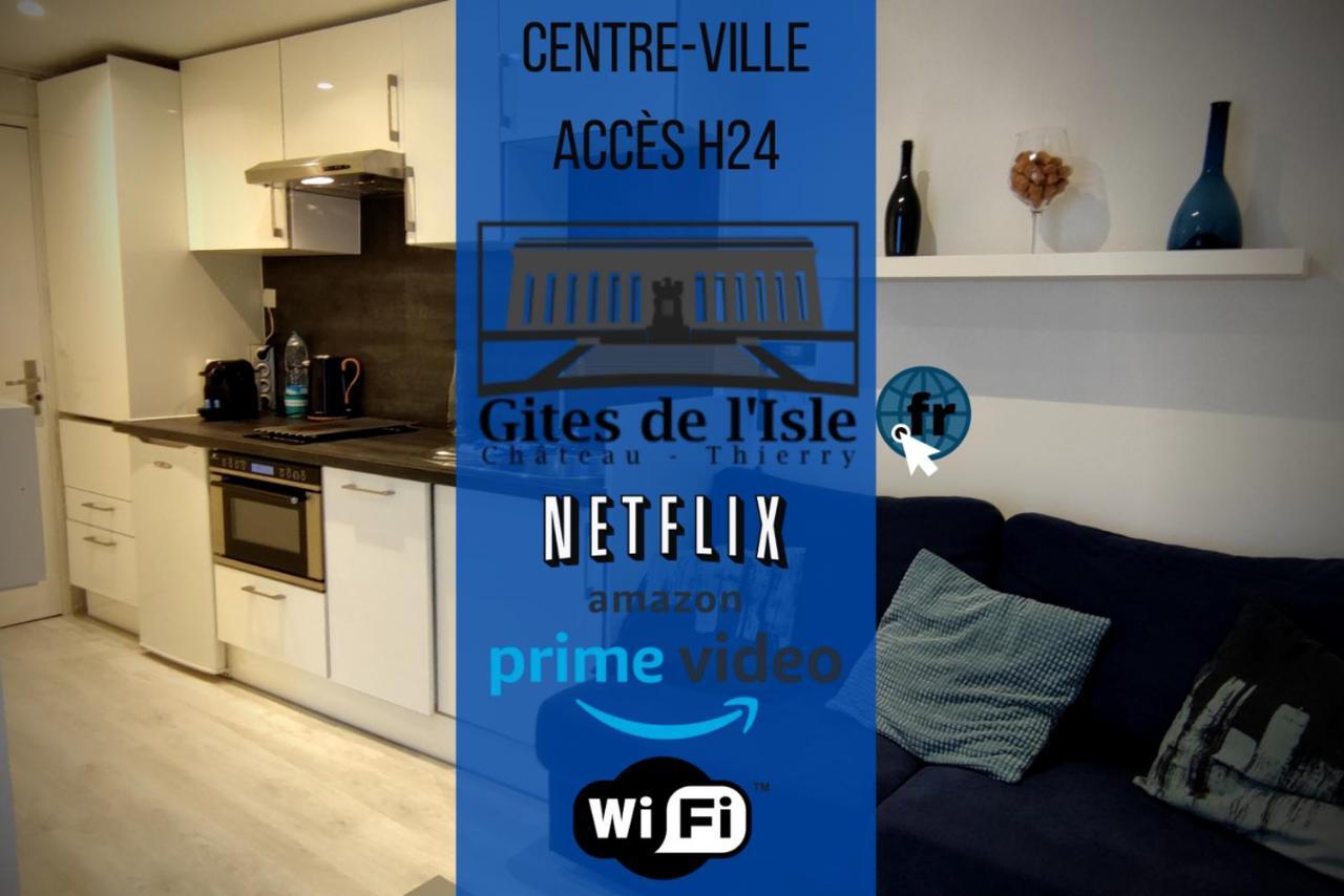 Gites De L'Isle Centre-Ville - Wifi Fibre - Netflix, Disney, Amazon - Sejours Pro Chateau-Thierry Exterior photo