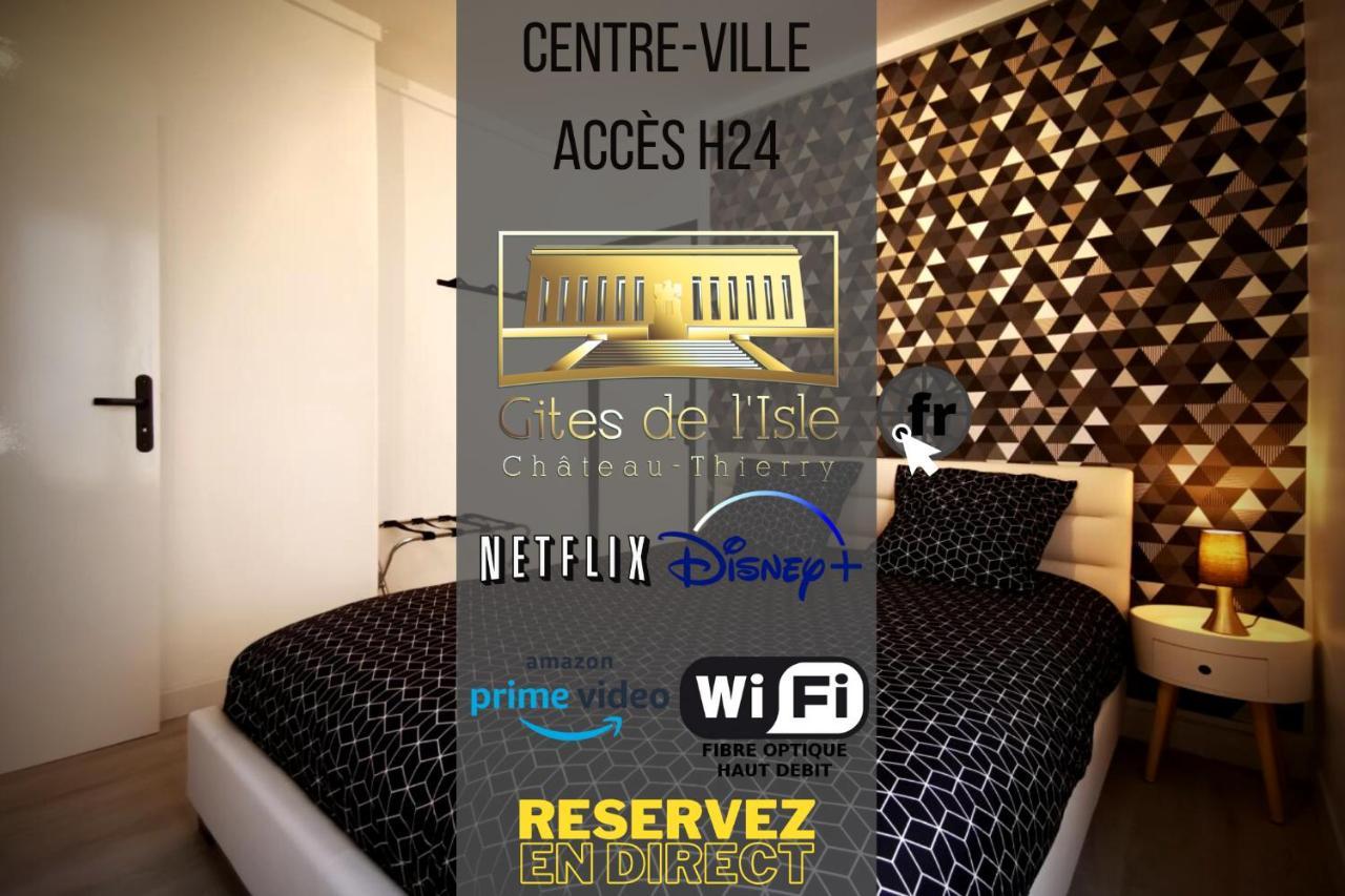 Gites De L'Isle Centre-Ville - Wifi Fibre - Netflix, Disney, Amazon - Sejours Pro Chateau-Thierry Exterior photo